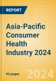 Opportunities in the Asia-Pacific Consumer Health Industry 2024- Product Image