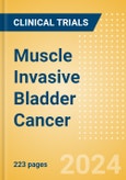 Muscle Invasive Bladder Cancer (MIBC) - Global Clinical Trials Review, 2024- Product Image