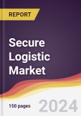 Secure Logistic Market Report: Trends, Forecast and Competitive Analysis to 2030- Product Image