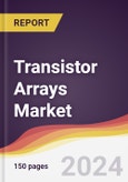 Transistor Arrays Market Report: Trends, Forecast and Competitive Analysis to 2030- Product Image