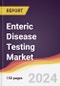 Enteric Disease Testing Market Report: Trends, Forecast and Competitive Analysis to 2030 - Product Image