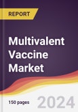 Multivalent Vaccine Market Report: Trends, Forecast and Competitive Analysis to 2030- Product Image