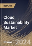 Cloud Sustainability Market Size, Share & Trends Analysis Report By Enterprise Size (Large Enterprises and SMEs), By Solution, By Service Model, By End Use (IT & Telecom and Other End Use), By Regional Outlook and Forecast, 2024 - 2031- Product Image