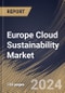 Europe Cloud Sustainability Market Size, Share & Trends Analysis Report By Enterprise Size (Large Enterprises and SMEs), By Solution, By Service Model, By End Use (IT & Telecom and Other End Use), By Country and Growth Forecast, 2024 - 2031 - Product Image