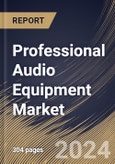 Professional Audio Equipment Market Size, Share & Trends Analysis Report By Product (DAW Systems and Others), By Type (Wireless and Wired), By End User (Sound Technicians and Others), By Regional Outlook and Forecast, 2024 - 2031- Product Image