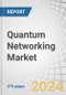 Quantum Networking Market by Offering (Quantum Key Distribution (QKD), Quantum Random Number Generator (QRNG), Quantum Repeater, Quantum Memory, Photon Detectors, Software), End User Industry (BFSI, Government & Defense, IT & Telecom) - Global Forecast to 2029 - Product Image