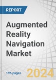 Augmented Reality Navigation Market by HMD, HUD, AR Navigation Software; Real-Time Location Data Management, Routing and Navigation, Asset Tracking, Reverse Geocoding; Built-in Mobile Sensors, Visual Positioning System, AR Cloud - Global Forecast to 2029- Product Image