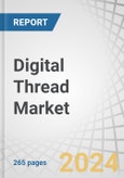 Digital Thread Market by Technology (PLM, SLM, CAD, MES, IoT, ERP, Edge Computing, Digital Twin, ALM, SCADA), Module (Data Collection, Data Management & Integration), Deployment, Application, Vertical, Region - Global Forecast to 2030- Product Image