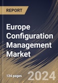 Europe Configuration Management Market Size, Share & Trends Analysis Report By Enterprise Type, By Asset, By Industry (IT & Telecom, Healthcare, Manufacturing, BFSI, Retails, and Other Industry), By Country and Growth Forecast, 2024 - 2031- Product Image