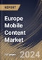 Europe Mobile Content Market Size, Share & Trends Analysis Report By Content Type (Games, Mobile Apps, Music, and Other Content Type), By Platform, By Revenue Model, By Country and Growth Forecast, 2024 - 2031 - Product Image