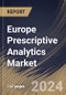 Europe Prescriptive Analytics Market Size, Share & Trends Analysis Report By End Use, By Application, By Component, By Country and Growth Forecast, 2024 - 2031 - Product Thumbnail Image