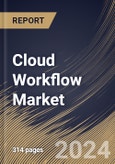 Cloud Workflow Market Size, Share & Trends Analysis Report By Type (Platform and Services), By Enterprise Size (Large Enterprises and SMEs), By Application, By Vertical, By Regional Outlook and Forecast, 2024 - 2031- Product Image