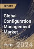 Global Configuration Management Market Size, Share & Trends Analysis Report By Enterprise Type, By Asset, By Industry (IT & Telecom, Healthcare, Manufacturing, BFSI, Retails, and Other Industry), By Regional Outlook and Forecast, 2024 - 2031- Product Image