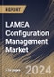 LAMEA Configuration Management Market Size, Share & Trends Analysis Report By Enterprise Type, By Asset, By Industry (IT & Telecom, Healthcare, Manufacturing, BFSI, Retails, and Other Industry), By Country and Growth Forecast, 2024 - 2031 - Product Thumbnail Image