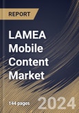 LAMEA Mobile Content Market Size, Share & Trends Analysis Report By Content Type (Games, Mobile Apps, Music, and Other Content Type), By Platform, By Revenue Model, By Country and Growth Forecast, 2024 - 2031- Product Image