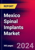 Mexico Spinal Implants Market Size, Share & Trends Analysis | 2024-2030 | MedSuite | Includes: Cervical Fixation Market, Thoracolumbar Fixation Market, and 4 more- Product Image