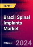 Brazil Spinal Implants Market Size, Share & Trends Analysis | 2024-2030 | MedSuite | Includes: Cervical Fixation Market, Thoracolumbar Fixation Market, and 4 more- Product Image