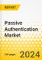 Passive Authentication Market - A Global and Regional Analysis: Focus on End-use Industry, Organization Size, Deployment Type, Component, Business Function, and Region - Analysis and Forecast, 2024-2034 - Product Image