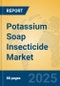 Potassium Soap Insecticide Market Insights 2025, Analysis and Forecast to 2030, by Manufacturers, Regions, Technology, Application, Product Type - Product Thumbnail Image