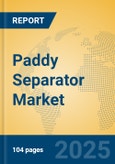 Paddy Separator Market Insights 2025, Analysis and Forecast to 2030, by Manufacturers, Regions, Technology, Application, Product Type- Product Image