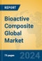 Bioactive Composite Global Market Insights 2025, Analysis and Forecast to 2030, by Manufacturers, Regions, Technology, Application, Product Type - Product Image