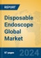 Disposable Endoscope Global Market Insights 2024, Analysis and Forecast to 2029, by Manufacturers, Regions, Technology, Application, Product Type - Product Image