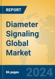 Diameter Signaling Global Market Insights 2024, Analysis and Forecast to 2029, by Market Participants, Regions, Technology, Application- Product Image