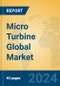 Micro Turbine Global Market Insights 2024, Analysis and Forecast to 2029, by Manufacturers, Regions, Technology, Application, Product Type - Product Image