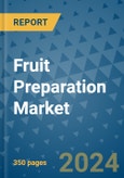 Fruit Preparation Market - Global Industry Analysis, Size, Share, Growth, Trends, and Forecast 2024-2031- (By Derivatives Coverage, Geographic Coverage and By Company)- Product Image