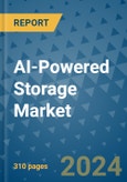 AI-Powered Storage Market - Global Industry Analysis, Size, Share, Growth, Trends, and Forecast 2024-2031- (By Derivatives Coverage, Geographic Coverage and By Company)- Product Image