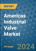 Americas Industrial Valve Market - Industry Analysis, Size, Share, Growth, Trends, and Forecast 2031 - By Product, Technology, Grade, Application, End-user, Country: (America)- Product Image