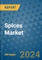 Spices Market - Global Industry Analysis, Size, Share, Growth, Trends, and Forecast 2024-2031- (By Derivatives Coverage, Geographic Coverage and By Company) - Product Image