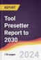 Tool Presetter Report: Trends, Forecast and Competitive Analysis to 2030 - Product Thumbnail Image