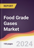 Food Grade Gases Market Report: Trends, Forecast and Competitive Analysis to 2030- Product Image