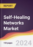 Self-Healing Networks Market Report: Trends, Forecast and Competitive Analysis to 2030- Product Image