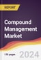 Compound Management Market Report: Trends, Forecast and Competitive Analysis to 2030 - Product Image