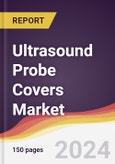 Ultrasound Probe Covers Market Report: Trends, Forecast and Competitive Analysis to 2030- Product Image