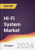 Hi-Fi System Market Report: Trends, Forecast and Competitive Analysis to 2030- Product Image