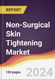 Non-Surgical Skin Tightening Market Report: Trends, Forecast and Competitive Analysis to 2030- Product Image