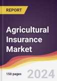 Agricultural Insurance Market Report: Trends, Forecast and Competitive Analysis to 2030- Product Image