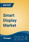 Smart Display Market - Global Industry Size, Share, Trends, Opportunity, and Forecast, 2019-2029F - Product Thumbnail Image