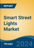 Smart Street Lights Market - Global Industry Size, Share, Trends, Opportunity, and Forecast, 2019-2029F- Product Image