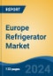 Europe Refrigerator Market, By Country, Competition, Forecast and Opportunities, 2019-2029F - Product Thumbnail Image