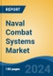 Naval Combat Systems Market - Global Industry Size, Share, Trends, Opportunity, and Forecast, 2019-2029F - Product Image