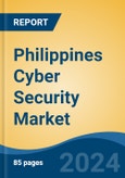 Philippines Cyber Security Market, By Region, Competition, Forecast and Opportunities 2019-2029F- Product Image