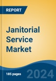 Janitorial Service Market - Global Industry Size, Share, Trends, Opportunity, and Forecast, 2019-2029F- Product Image