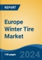 Europe Winter Tire Market, By Country, Competition, Forecast and Opportunities, 2019-2029F - Product Thumbnail Image