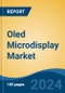 Oled Microdisplay Market - Global Industry Size, Share, Trends, Opportunity, and Forecast, 2019-2029F - Product Image