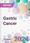 Gastric Cancer Market by Type, by Diagnosis, by Treatment, by Route of Administration, by End-users, and by Region - Product Thumbnail Image