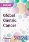 Global Gastric Cancer Market by Type, by Diagnosis, by Treatment, by Route of Administration, by End-users, and by Region - Product Image